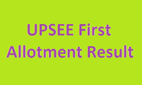 UPSEE First Allotment Result