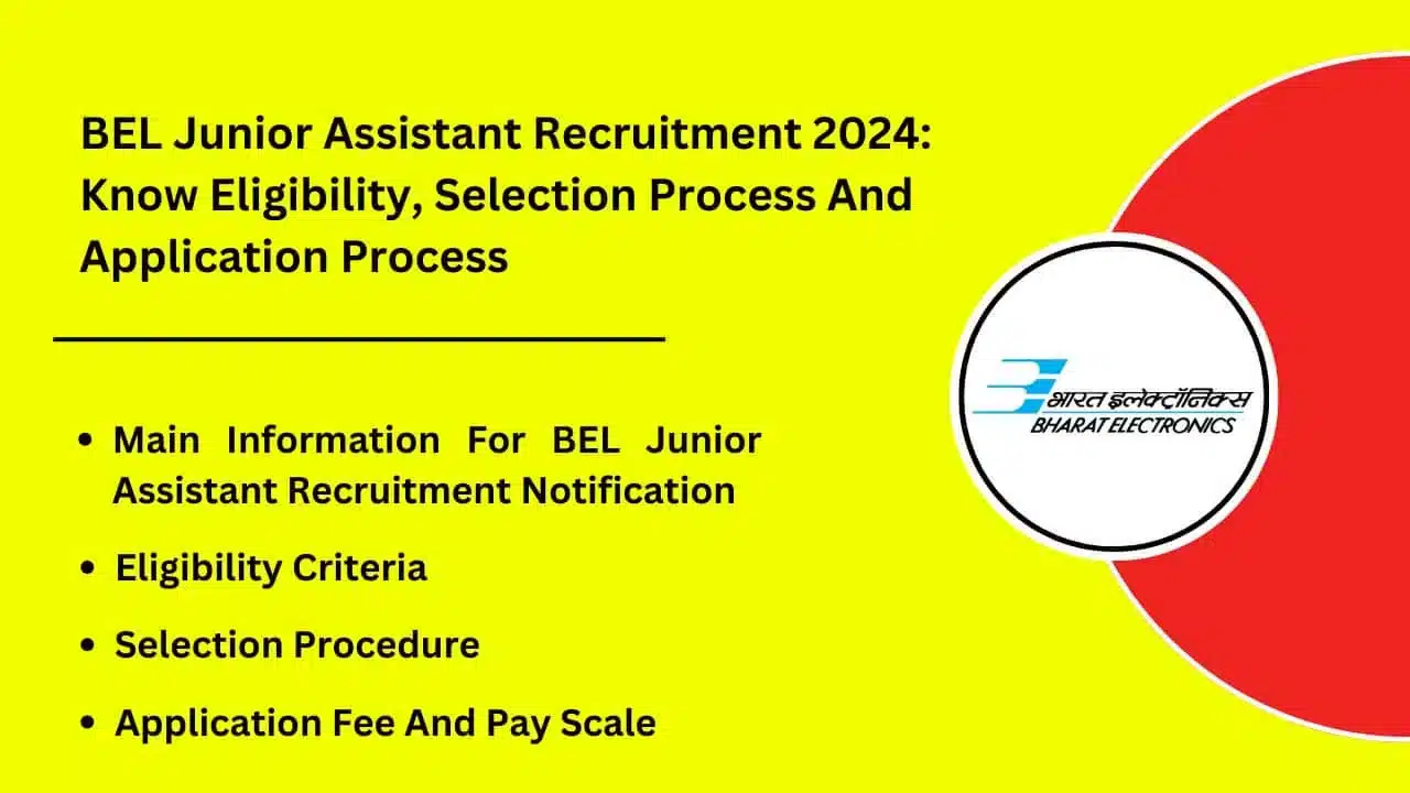 BEL Junior Assistant Recruitment 2024 Know Eligibility Selection Process And Application Process