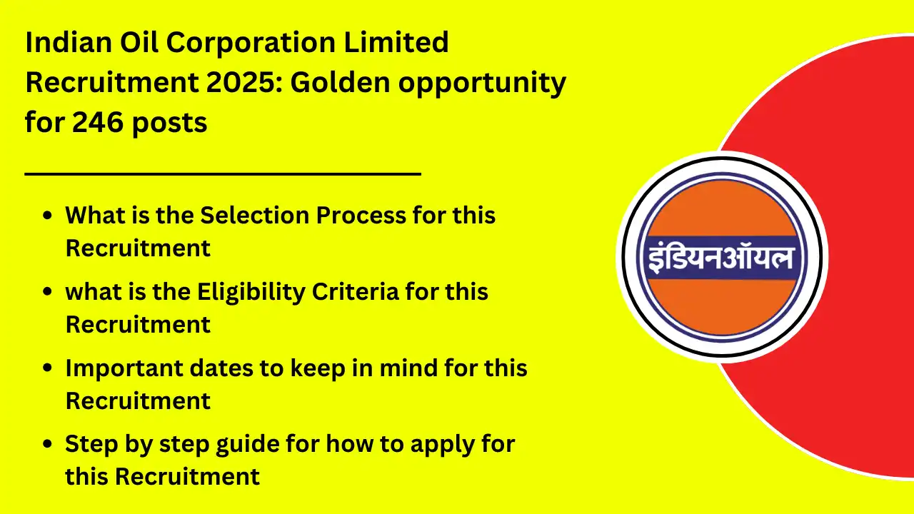 Indian Oil Corporation Limited Recruitment 2025 Golden opportunity for 246 posts