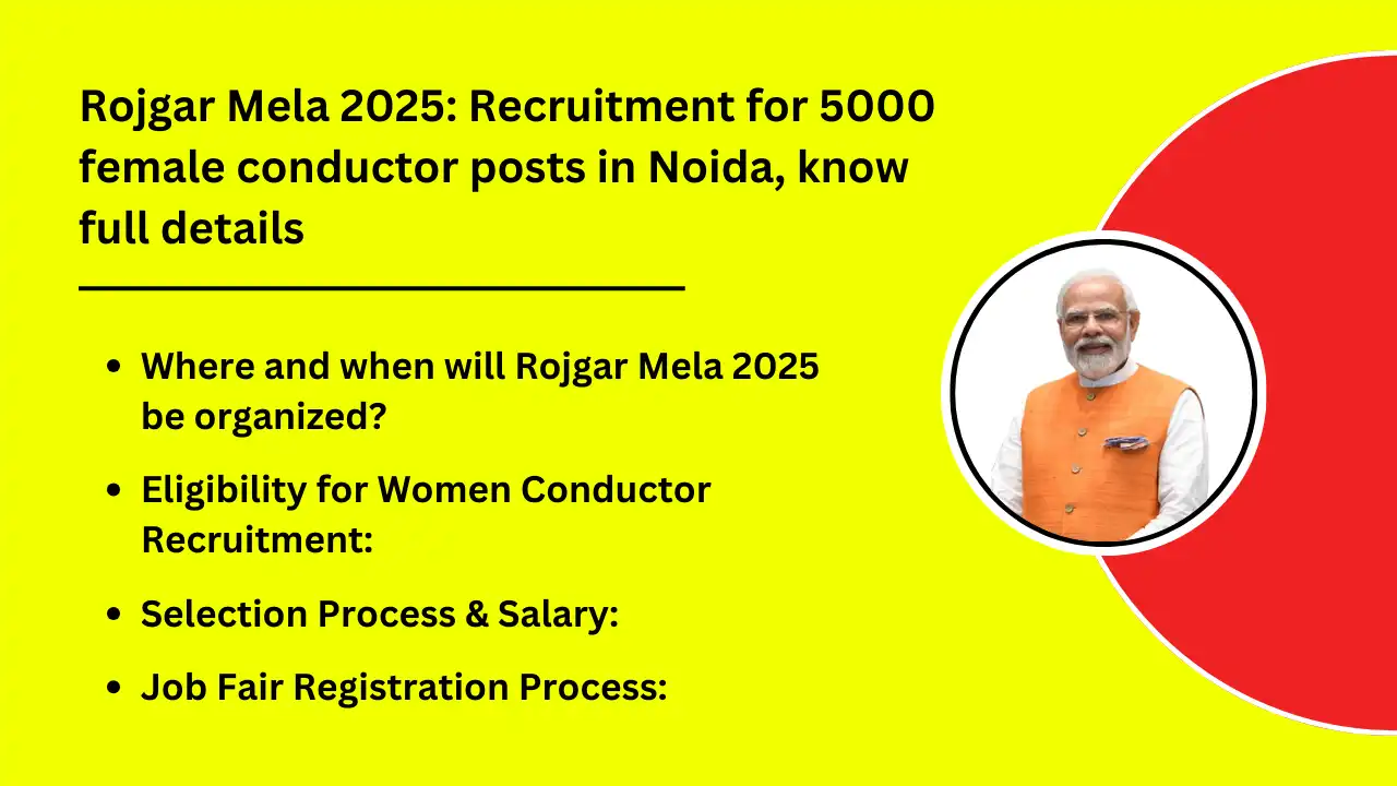 Rojgar Mela 2025 Recruitment for 5000 female conductor posts in Noida know full details